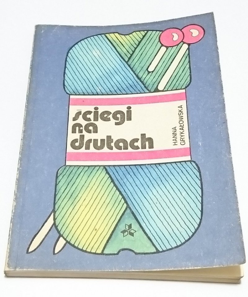 ŚCIEGI NA DRUTACH - Hanna Grykałowska 1989