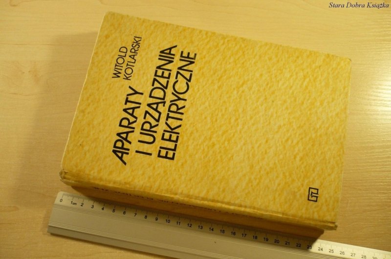 APARATY I URZĄDZENIA ELEKTRYCZNE - W. Kotlarski
