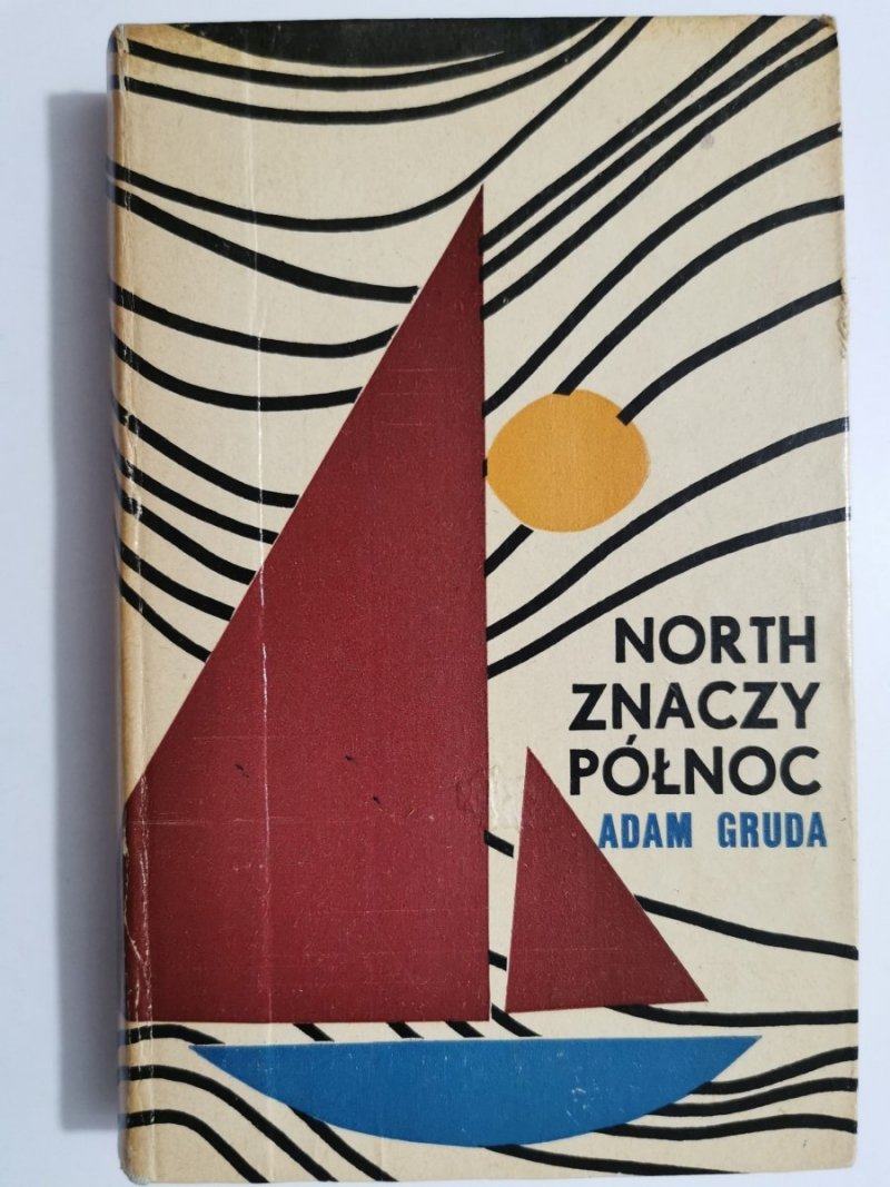 NORTH ZNACZY PÓŁNOC - Adam Gruda 1972
