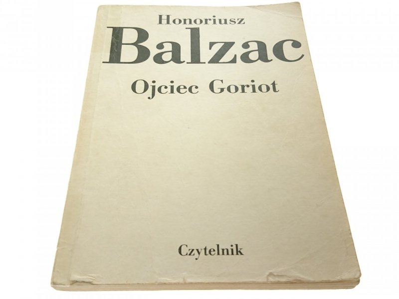 OJCIEC GORIOT - Honoriusz Balzac 1987