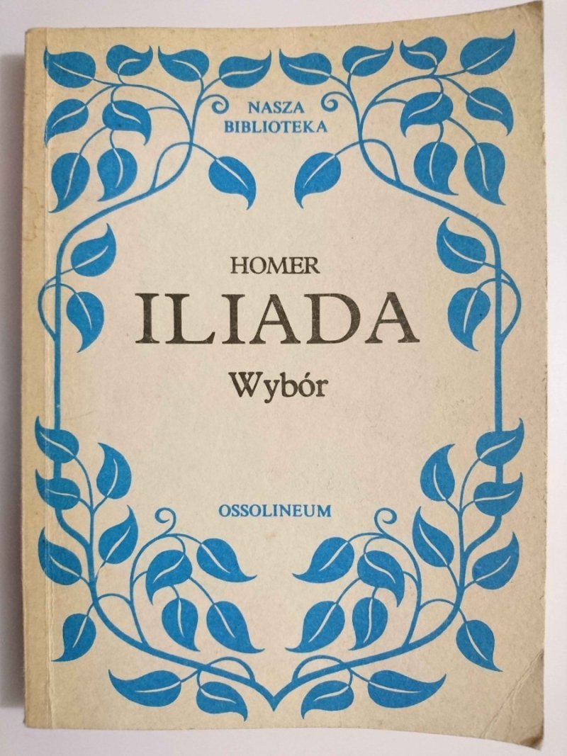 ILIADA. WYBÓR - Homer 1989