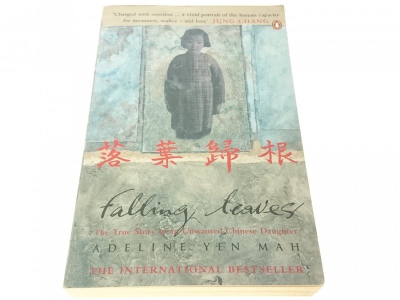 FALLING LEAVES. RETURN TO THEIR ROOTS - A. Yen Mah