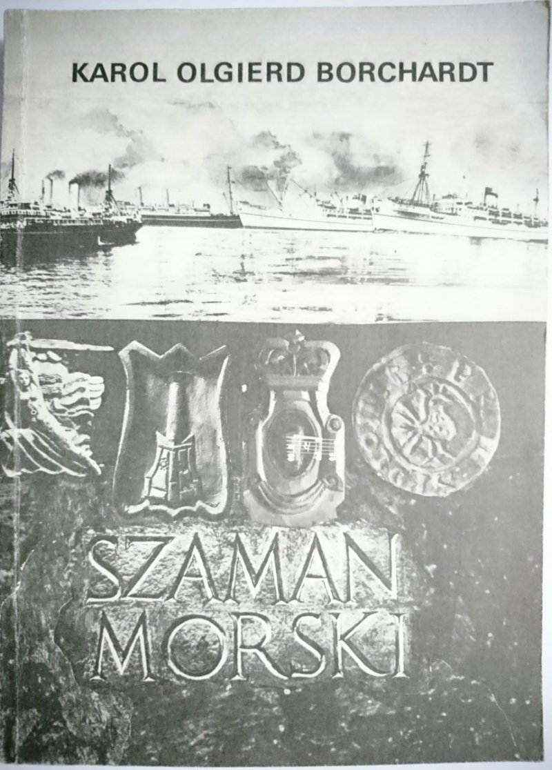 SZAMAN MORSKI - Karol Olgierd Borchardt 1985