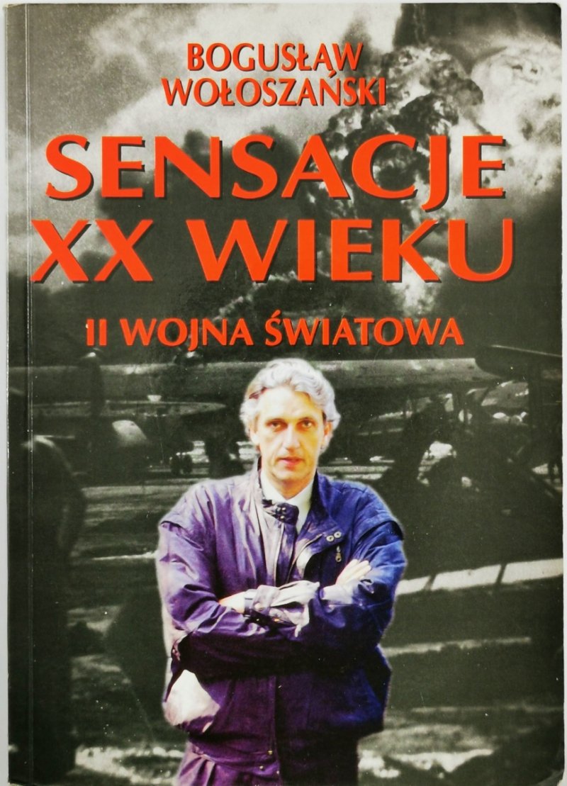 SENSACJE XX WIEKU - Bogusław Wołoszański