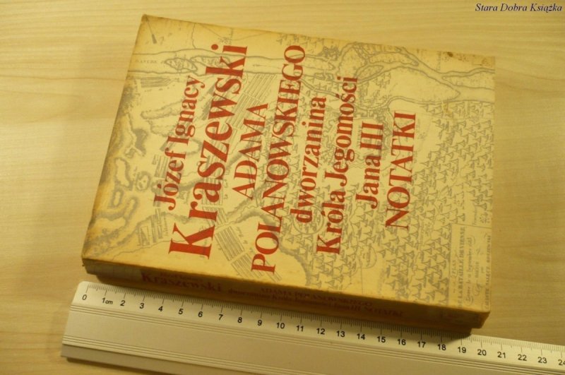 ADAMA POLANOWSKIEGO DWORZANINA KRÓLA JEGOMOŚCI