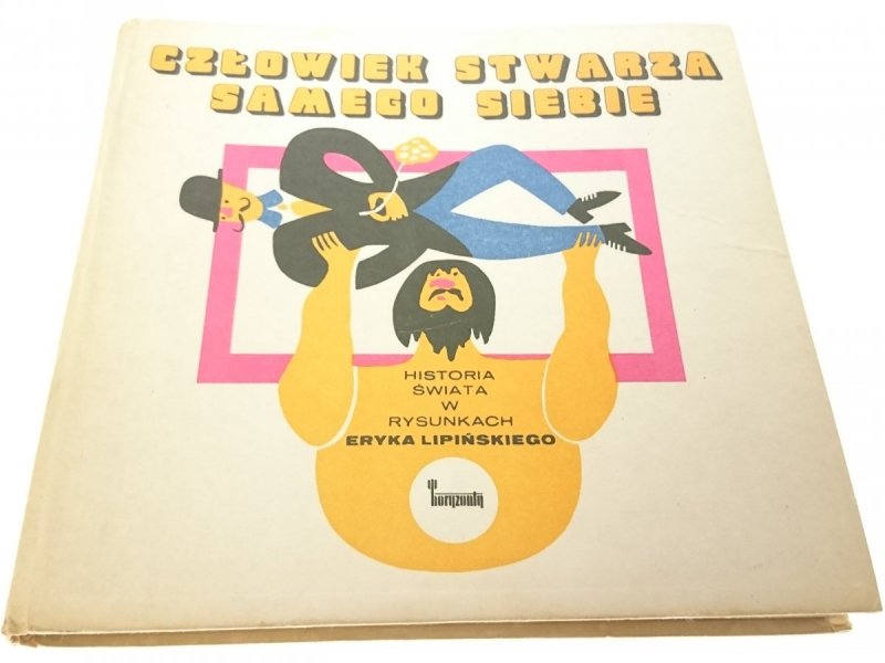 CZŁOWIEK STWARZA SAMEGO SIEBIE - Lipiński 1974