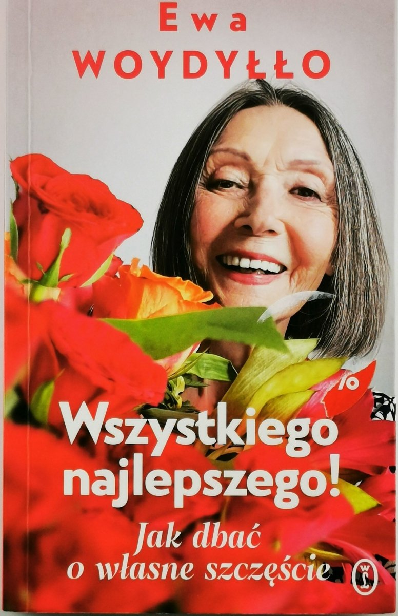 WSZYSTKIEGO NAJLEPSZEGO! - Ewa Woydyłło