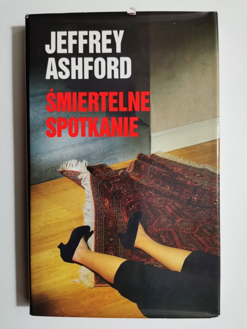 ŚMIERTELNE SPOTKANIE - Jeffrey Ashford 