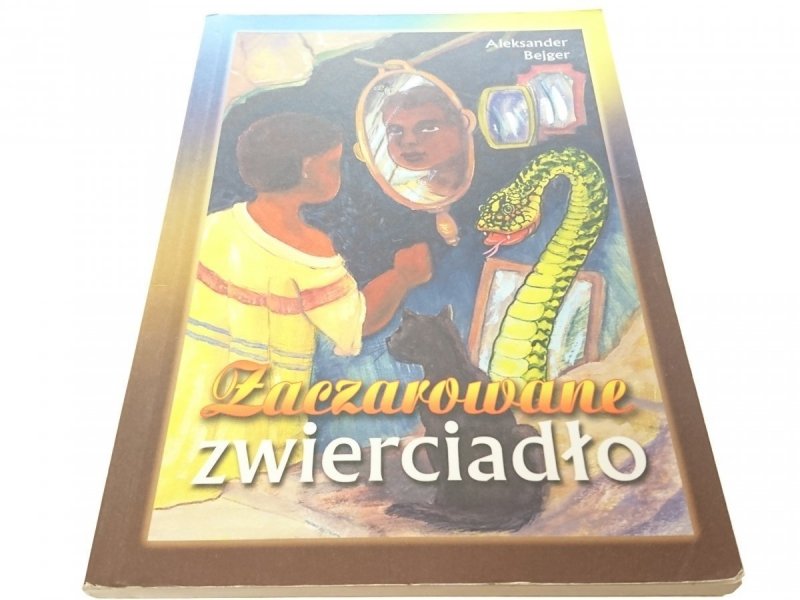 ZACZAROWANE ZWIERCIADŁO - Aleksander Bejger (2004)
