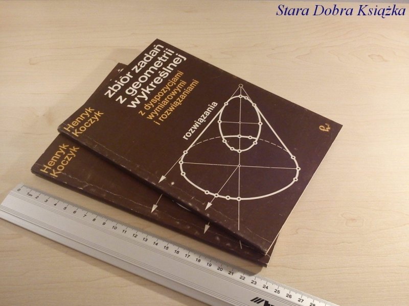 ZBIÓR ZADAŃ Z GEOMETRII WYKREŚLNEJ - KOCZYK