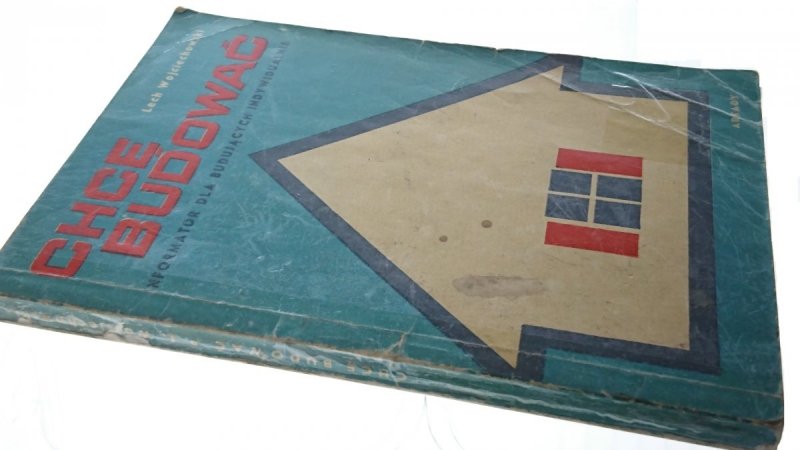 CHCĘ BUDOWAĆ. INFORMATOR - Lech Wojciechowski 1972