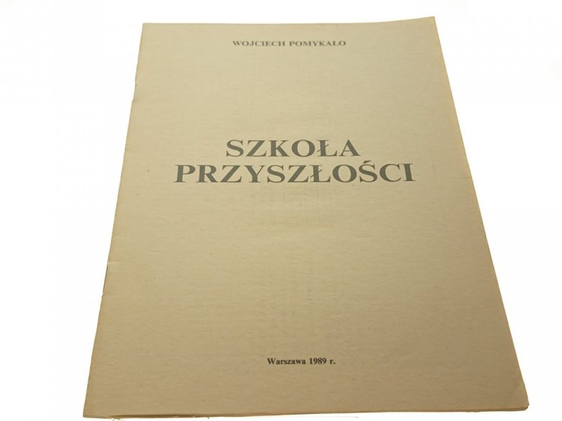 SZKOŁA PRZYSZŁOŚCI - Wojciech Pomykało (1989)