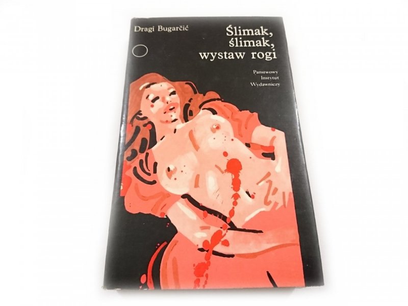 ŚLIMAK, ŚLIMAK, WYSTAW ROGI - Dragi Bugarćić 1977