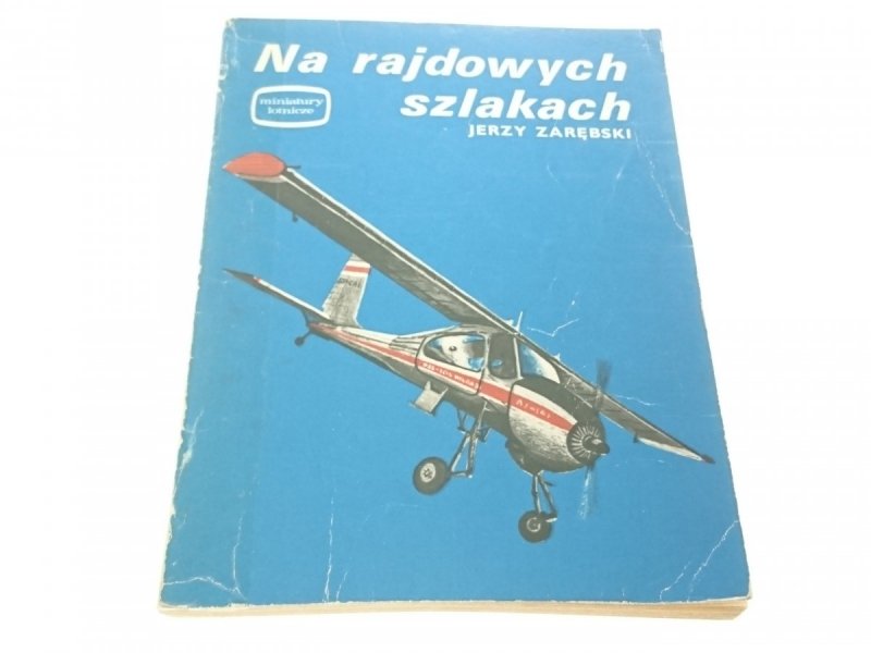 MINIATURY LOTNICZE. NA RAJDOWYCH SZLAKACH Zarębski