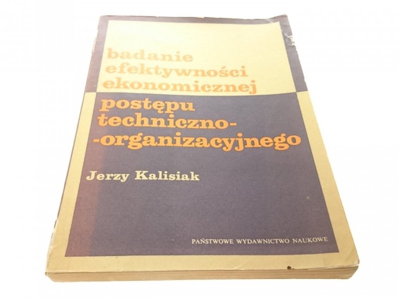 BADANIE EFEKTYWNOŚCI EKONOMICZNEJ Kalisiak (1973)