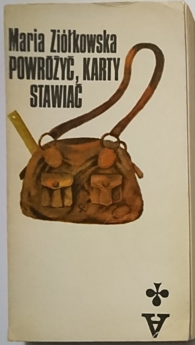 POWRÓŻYĆ, KARTY STAWIAĆ - Maria Ziółkowska 1978