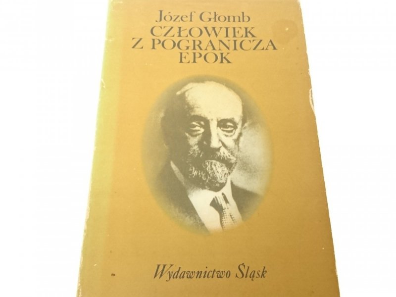 CZŁOWIEK Z POGRANICZA EPOK - Józef Głomb 1981
