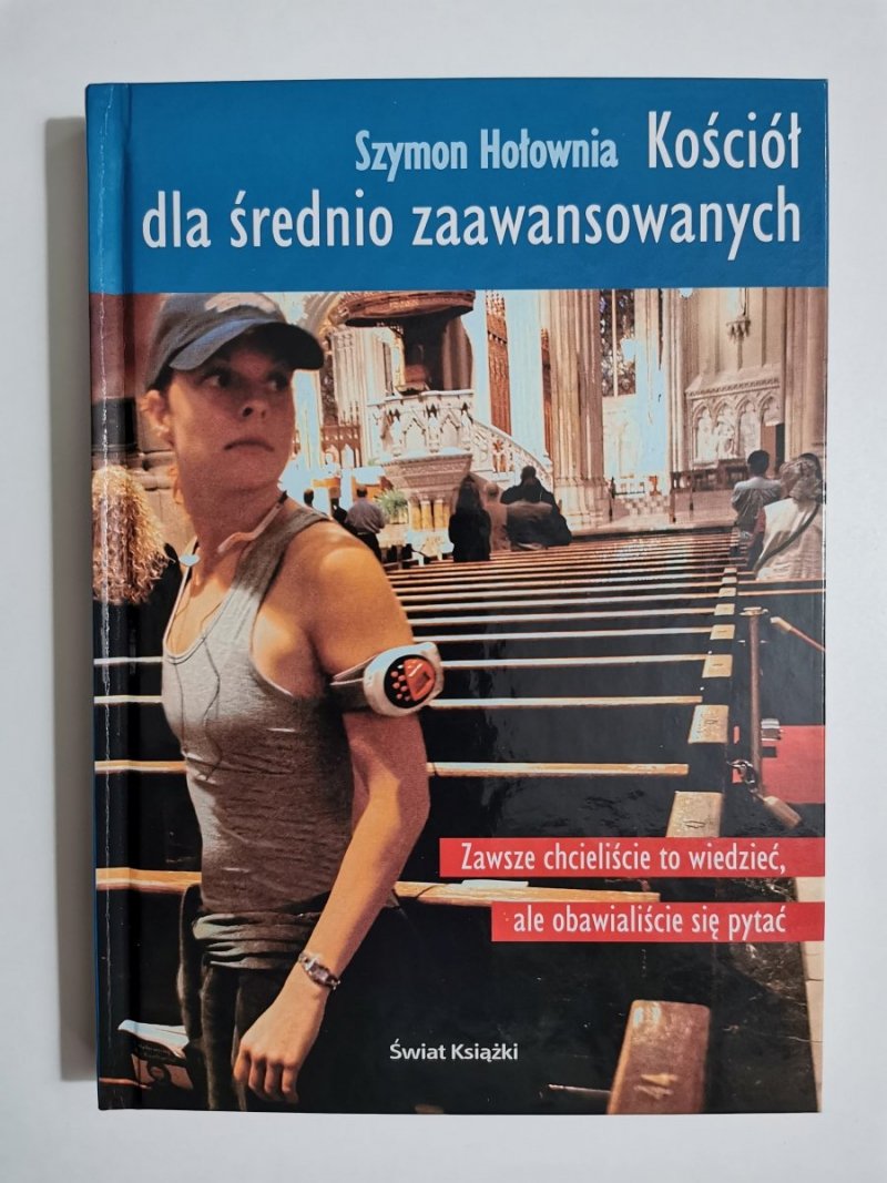 KOŚCIÓŁ DLA ŚREDNIO ZAAWANSOWANYCH - Szymon Hołownia 2004