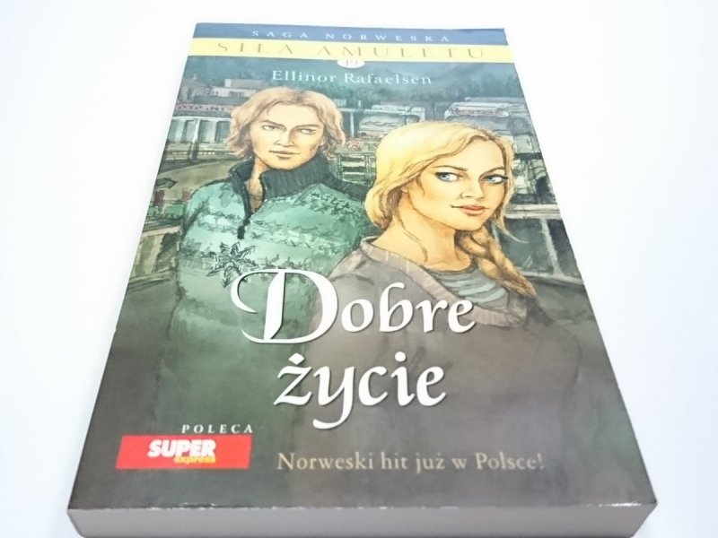 SIŁA AMULETU TOM 19 DOBRE ŻYCIE - E Rafaelsen 2008