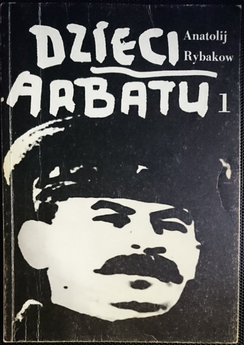 DZIECI ARBATU TOM 1 - Anatolij Rybakow 1989