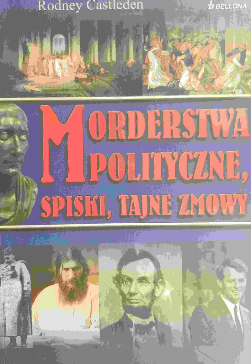 MORDERSTWA POLITYCZNE,SPISKI, TAJNE ZMOWY - Rodney Castleden
