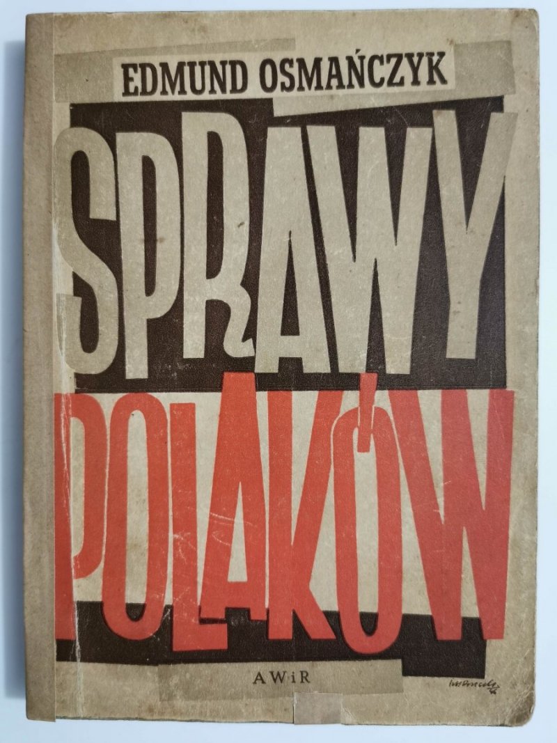 SPRAWY POLAKÓW - Edmund Osmańczyk 1947