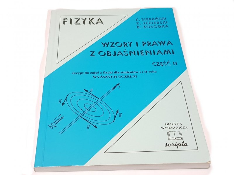 FIZYKA. WZORY I PRAWA Z OBJAŚNIENIAMI CZĘŚĆ II 