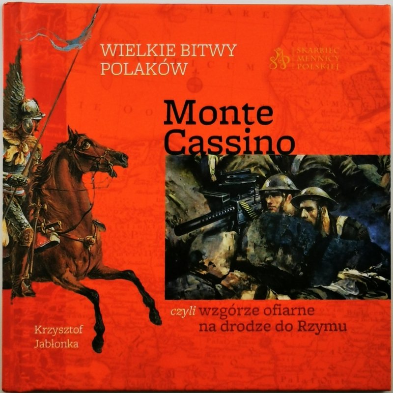 MONTE CASSINO, CZYLI JESZCZE RAZ Z ZIEMI WŁOSKIEJ DO POLSKI - Krzysztof Jabłonka