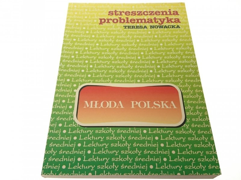 STRESZCZENIA PROBLEMATYKA. MŁODA POLSKA - Nowacka 