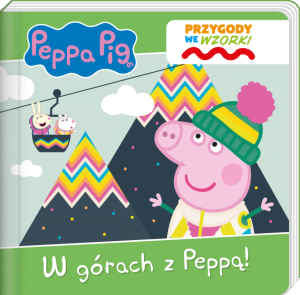 Świnka Peppa Przygody we wzorki 1 W górach z Peppą! Książka sensoryczna