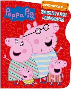Świnka Peppa Wszystko o… śwince i jej rodzince