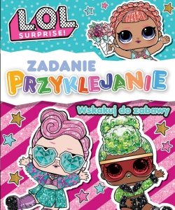 L.O.L. Surprise! Zadanie Przyklejanie 1 Wskakuj do zabawy
