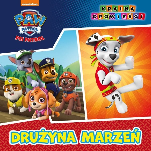 Psi Patrol Kraina opowieści 1 Drużyna marzeń
