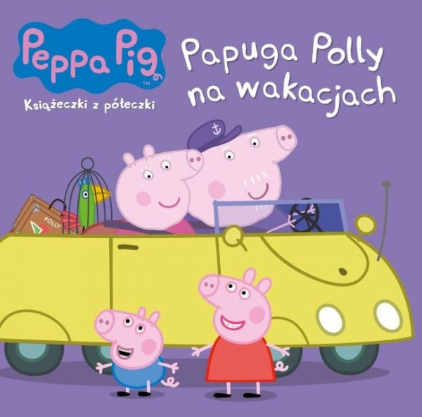 Świnka Peppa Papuga Polly na wakacjach