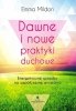 Dawne i nowe praktyki duchowe
