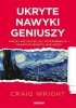 Ukryte nawyki geniuszy. Więcej niż talent, IQ