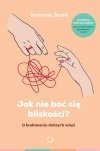 Odkryj swoje wewnętrzne dziecko Jak nie bać się bliskości Jak myśleć o sobie dobrze Kochaj najlepiej, jak potrafisz