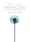 Sztuka minimalizmu w codziennym życiu