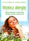 Wylecz alergię Odkryj zaskakującą, ukrytą prawdę, dlaczego chorujesz i czujesz się źle