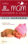 Tylko dla mam Poradnik o ciąży