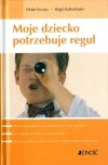 Moje dziecko potrzebuje reguł