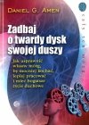 Zadbaj o twardy dysk swojej duszy