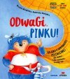 Odwagi Pinku! Książka o odporności psychicznej dla dzieci i rodziców trochę też