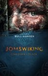 Jomswiking. Jomswiking. Czas ognia i żelaza