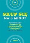 Skup się na 5 minut! Jak wyćwiczyć koncentrację..