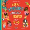 Dobre sposoby na dziecięce troski. Księga 5-6 latk