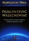 Przechytrzyć Wszechświat Potęga pozytywnego działania wg. Napoleona Hilla