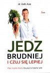 Jedz brudniej i czuj się lepiej
