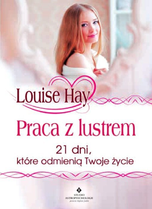 Praca z lustrem 21 dni które odmienią Twoje życie
