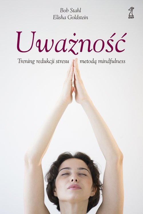 Uważność Trening redukcji stresu metodą mindfulness